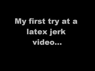 My First Latex Jerk Video